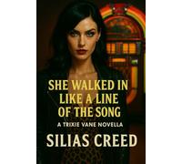 She Walked In Like A Line Of The Song: A Trixie Vane Novella (The Trixie Vane Series)