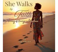 She Walks by Faith: A Journey of Courage and Resilience