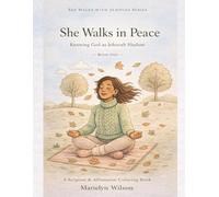 She Walks in Peace: A Scripture & Affirmation Coloring Book (Jehovah: Who God is for Us)