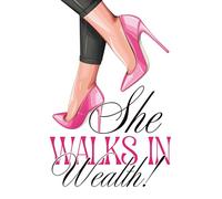 She Walks In Wealth: Affirmation Journal