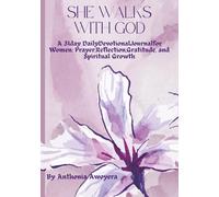 She Walks with God: A 31 day Daily Devotional Journal for Women: Prayer, Reflection, Gratitude, and Spiritual Growth