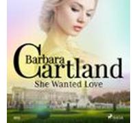 She Wanted Love (Barbara Cartland's Pink Collection 103)