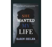 SHE WANTED MY LIFE: A Chilling Psychological Thriller on How Friendship Turned Into Envy, Obsession, and Quiet Destruction!