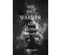 She Was a Warrior All Along: Poetry and Prose