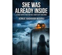 She Was Already Inside: A Storm Trapped Them Together. Secrets Kept Them Apart.