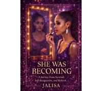 She was Becoming: A Memoir of Survival, Self-Recognition, and Rebirth