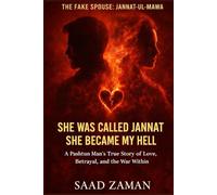 She Was Called Jannat, She Became My Hell: A Pashtun Man's True Story of Love, Betrayal, and the War Within