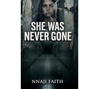 She Was Never Gone (The Buried Secrets)