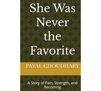She Was Never the Favorite: A Story of Pain, Strength, and Becoming