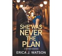 She Was Never the Plan: A Fiction Romance
