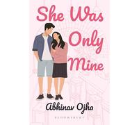 She Was Only Mine: A True Love Story Adapted Into Fiction