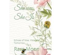 She was, She Is: Echoes of Maa, Visions of Tomorrow