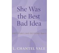 She Was the Best Bad Idea: 2 (Pretty Girls, Bad Decisions)