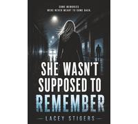 She Wasn’t Supposed to Remember: A Psychological Thriller