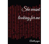 She wasnt looking for me