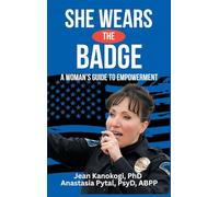 She Wears The Badge: A Woman's Guide to Empowerment