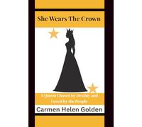 She Wears the Crown: A Queen Chosen by Destiny and Loved by the People