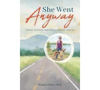 She Went Anyway: 5 Weeks · 15 States · One Woman · One Dog · One Van