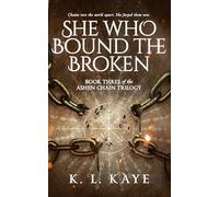 She Who Bound The Broken (Book 3 of the Ashen Chain Trilogy): A Fantasy Romance