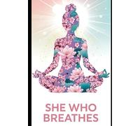 She Who Breathes: Buddhist Meditations & Everyday Serenity for Busy Women Seeking Calm