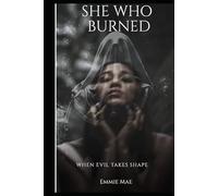She, Who Burned (Before It Reached My Daughter)