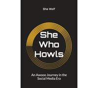 She Who Howls: An Awooo Journey in the Social Media Era