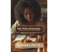 She Who Hungers...: Devotional Journal for Women of Faith