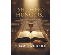 She Who Hungers...: One Year Bible Plan