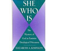 She Who is: The Mystery of God in a Feminist Theological Discourse
