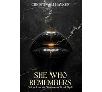 She Who Remembers: Voices from the Shadows of Greek Myth
