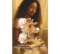 She Who Seeks: A Christian Women’s Devotional Journal for Prayer, Reflection, and Spiritual Growth