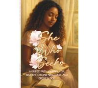 She Who Seeks: A Christian Women’s Devotional Journal for Prayer, Reflection, and Spiritual Growth