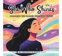 She Who Shines, Vol 3: 40 Cosmic-Inspired Portraits of Women for Relaxation and Artistic Escape (8.5 x 8.5) | Coloring Book for Adults & Teens | Use with Gel Pens, Markers & More