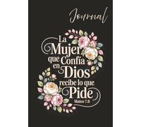She Who Trusts in God Receives - Spanish Bible Verse Journal (Matthew 7:8): 120 Pages | 6x9 College Ruled | Floral Faith Gift for Spanish Speakers and Women of Belief