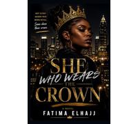 SHE WHO WEARS A CROWN