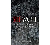 She-wolf: A cultural history of female werewolves