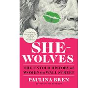 She-wolves: The Untold History of Women on Wall Street