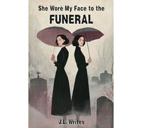 She Wore My Face to the Funeral: A Novel