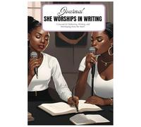 SHE Worships in Writing: A Journal for Reflecting, Writing, and Worshiping from the Heart.