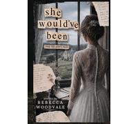 She Would've Been: From the Poet's Vault (Rebecca Woodvale Poetry)