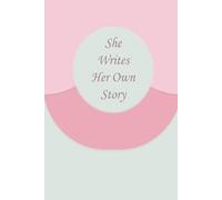 She Writes Her Own Story: A beautiful journal for women to reflect, grow, and reconnect with themselves. A thoughtful gift for mothers, daughters, sisters, and friends.
