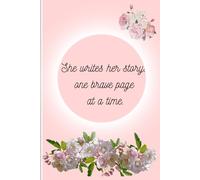 She Writes Her Story One Brave Page At A Time(DIARY): 150 pages , Soft Cover Journal , For girls White Paper And Cute Cover Page