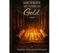 She wrote my name in gold: In the heart of ancient Egypt, forgotten secrets begin to awaken when a mysterious name appears written in gold. Caught ... discovers a connection to an ancient power