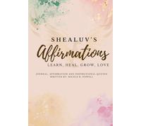 Shealuv's Affirmation: Learn, Heal, Grow, Love, Affirmations, Journaling, Inspirational Quotes, Women Inspiration and Growth