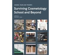 SHEARS, TEARS AND TRIUMPH: Surviving Cosmetology School and Beyond