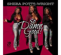 Sheba Potts-Wright - So Damn Good
