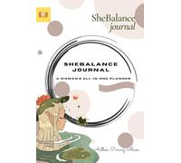 SheBalance Journal: A Woman’s All-in-One Planner for Wellness, Self-Care, Fitness, Finances & Everyday Life Organization