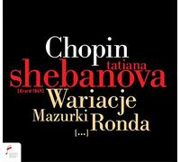 Shebanova,Tatiana - Wariacje, Mazurki, Ronda