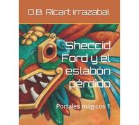 Sheccid Ford y el eslabón pérdido: Portales mágicos 1