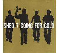 Shed 7 - Going for gold